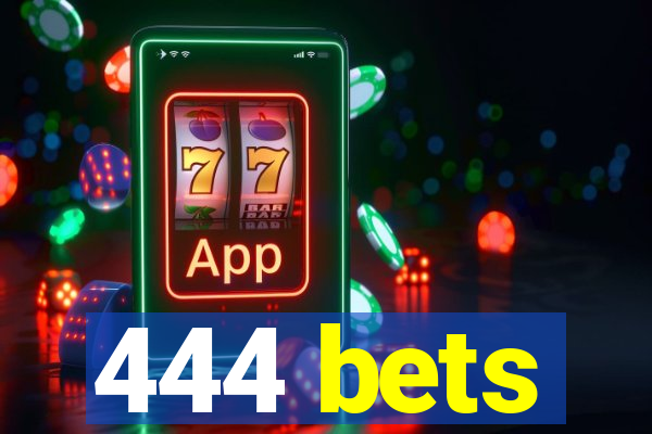 444 bets